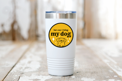 But Can I Bring My Dog Sticker - puppy, animal, pet, lover