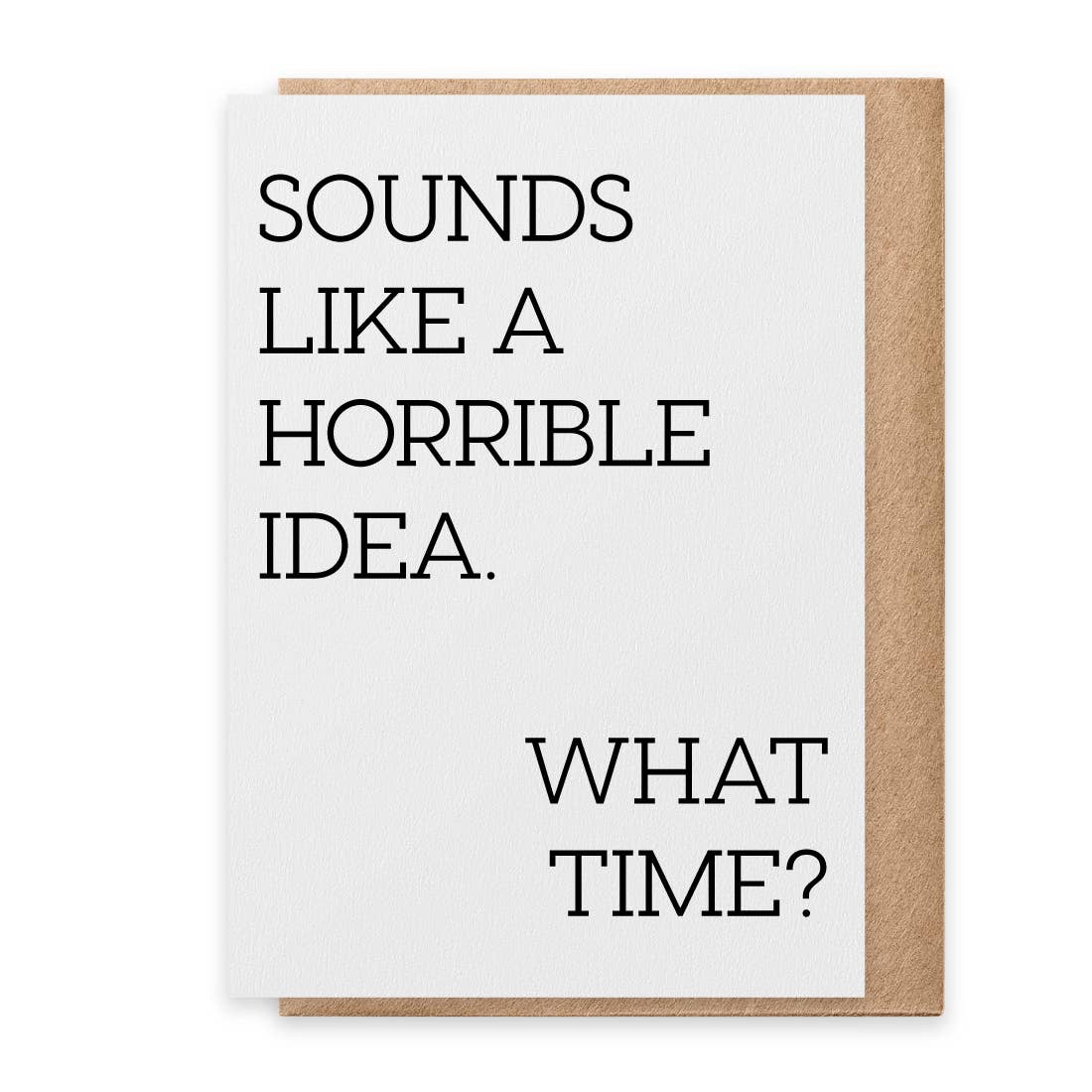 Horrible Idea - Greeting Card